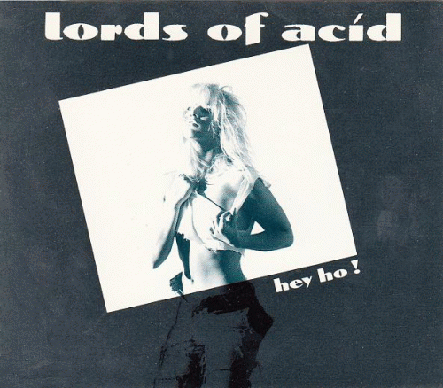 Lords Of Acid : Hey Ho!